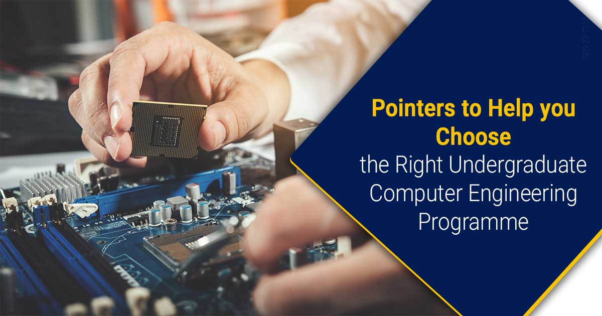 Choosing The Right UG Computer Engineering Programme