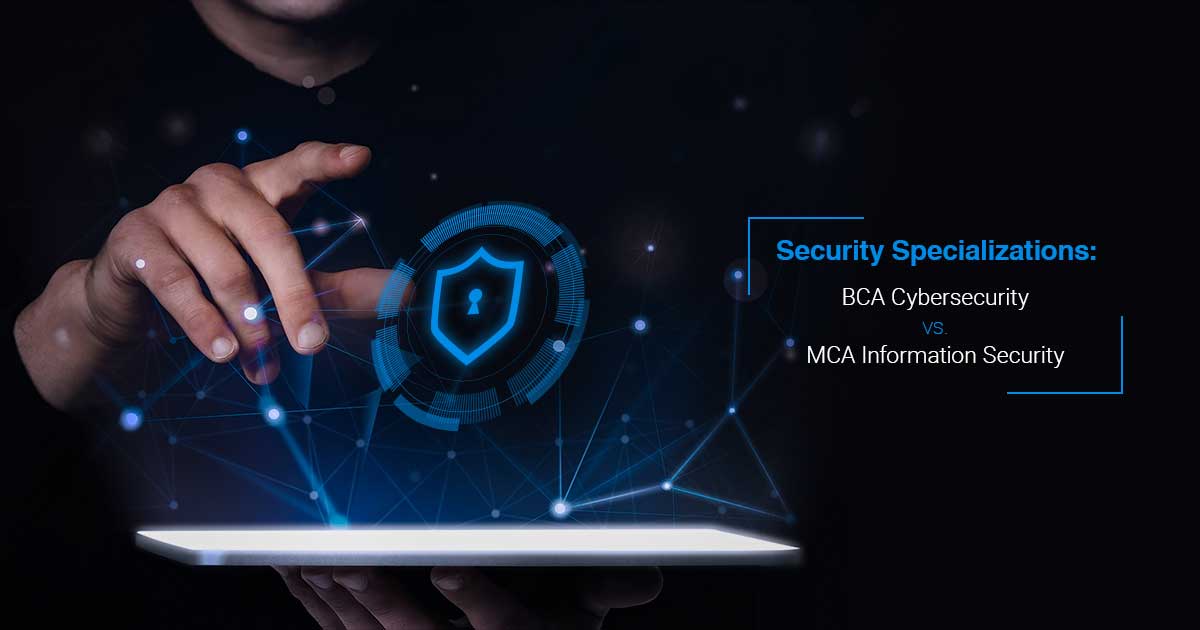 BCA Cybersecurity vs MCA Information Security